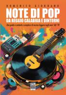 Note di pop da Reggio Calabria e dintorni. Una guida a cantanti e complessi di musica leggera negli anni '60/'70 di Domenico Giordano edito da Città del Sole Edizioni