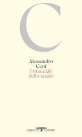 I bracciali dello scudo di Alessandro Ceni edito da Crocetti