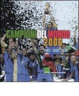 Campioni del mondo 2006 edito da Gremese Editore