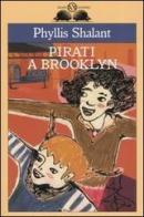 Pirati a Brooklyn di Phyllis Shalant edito da Salani