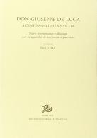 Don Giuseppe De Luca a cento anni dalla nascita. Nuove testimonianze e riflessioni edito da Storia e Letteratura