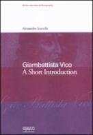 Giambattista Vico. A short introduction. Ediz. inglese di Alessandro Scarsella edito da Biblion
