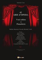 42 arie d'opera per voci soliste e pianoforte di Santino Cara edito da Youcanprint