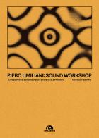 Piero Umiliani. Sound workshop. Autogestione, sonorizzazioni e musica elettronica di Niccolò Vizzotto edito da Arcana
