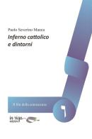 Inferno cattolico e dintorni di Manca Paolo Severino edito da In Riga Edizioni