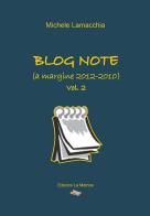 Blog note (a margine 2012-2010) di Michele Lamacchia edito da La Matrice