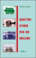 Quattro storie per un mulino di Romano Sgarzi edito da Este Edition