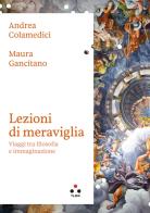 Lezioni di meraviglia di Andrea Colamedici, Maura Gancitano edito da Tlon