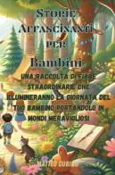 Storie affascinanti per bambini di Matteo Cubino edito da Youcanprint