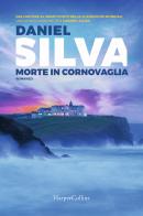 Morte in Cornovaglia di Daniel Silva edito da HarperCollins Italia