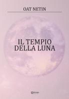 Il tempio della luna di Oat Netin edito da Univers Edizioni