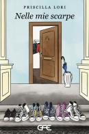 Nelle mie scarpe di Priscilla Lori edito da GFE
