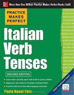 Practice makes perfect italian verb tenses di Paola Nanni-Tate edito da McGraw-Hill Education