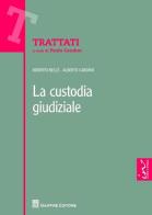 La custodia giudiziale di Roberto Bellé, Alberto Cardino edito da Giuffrè