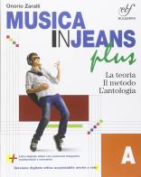 Musica in jeans. Plus. Vol. A. Per la Scuola media. Con e-book. Con espansione online di Onorio Zaralli edito da Bulgarini