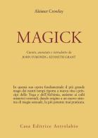 Magick di Aleister Crowley edito da Astrolabio Ubaldini