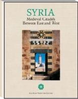 Syria. Medieval citadels between east and west edito da Allemandi