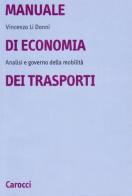 Manuale di economia dei trasporti. Analisi e governo della mobilità di Vincenzo Li Donni edito da Carocci