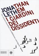 I giardini dei dissidenti di Jonathan Lethem edito da Bompiani