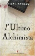 L' ultimo alchimista di Micah Nathan edito da Sonzogno