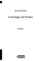 Il saccheggio del paradiso di Davide Mattellini edito da Lampi di Stampa