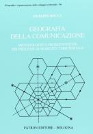 Geografia della comunicazione. Metodologie e problematiche dei processi di mobilità territoriale di Giuseppe Rocca edito da Pàtron