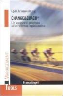 Change&coach. Un approccio integrato all'eccellenza organizzativa edito da Franco Angeli