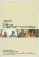 Values and Criteria in Heritage Conservation. Proceedings of the International Conference (Florence, March 2nd-4th 2007) edito da Polistampa