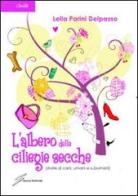 L' albero delle ciliegie secche (storie di cani, umani e subumani) di Lella Parini Delpasso edito da Giraldi Editore