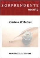 Sorprendentemente di Cristina D'Antoni edito da Sacco