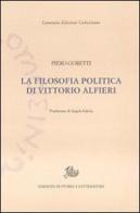 La filosofia politica di Vittorio Alfieri di Piero Gobetti edito da Storia e Letteratura