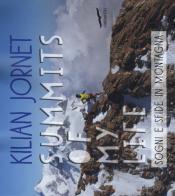 Summits of my life. Sogni e sfide in montagna. Ediz. illustrata di Kilian Jornet edito da Corbaccio
