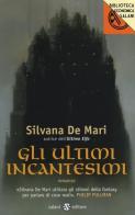 Gli ultimi incantesimi di Silvana De Mari edito da Salani