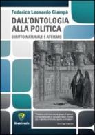 Dall'ontologia alla politica. Diritto naturale e ateismo di Federico L. Giampà edito da Montecovello