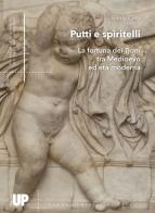Putti e spiritelli la fortuna dei troni tra medioevo ed età moderna (1335-1855) di Elena Cera edito da Padova University Press