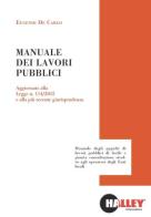 Manuale dei lavori pubblici di Eugenio De Carlo edito da Halley