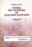 Storia del pensiero di Giacomo Leopardi di Giulio Antonio Levi edito da Firenzelibri