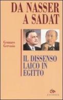 Da Nasser a Sadat. Il dissenso laico in Egitto di Gennaro Gervasio edito da Editoriale Jouvence