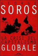 La crisi del capitalismo globale di George Soros edito da Ponte alle Grazie