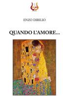Quando l'amore... di Enzo Dibilio edito da NeP edizioni