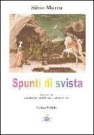 Spunti di svista. Epigrammi con aforismi, riflessioni e commenti vari di Silvio Murru edito da Il Veliero Blu