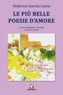 Le più belle poesie d'amore. Testo spagnolo a fronte. Ediz. multilingue di Federico García Lorca edito da Algra