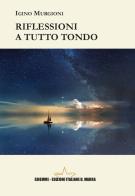 Riflessioni a tutto tondo di Igino Murgioni edito da A.C. Ediemme - Edizioni Italiane Daniela Marra