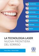 La tecnologia laser. Nuova frontiera del sorriso di Franco Barzè, Myriam Pulido edito da Gallo (Vercelli)