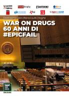 Dodicesimo libro bianco sulle droghe. War on drugs. 60 anni di #epicfail edito da Youcanprint