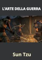 L'arte della guerra di Tzu Sun edito da StreetLib