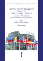Libertà di informazione e diritto dell'Unione europea. Le nuove sfide a tutela della democrazia e del pluralismo edito da Editoriale Scientifica