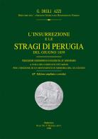 L'insurrezione e le stragi di Perugia del giugno 1859 di Giustiniano Degli Azzi edito da Francesco Tozzuolo Editore