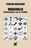 Marginalia. Conversazioni con la lucidità di Fabrizio Morlando edito da Nolica Edizioni