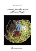 Divinità, rituali e magia nell'antico Veneto di Elena Righetto edito da Intermedia Edizioni